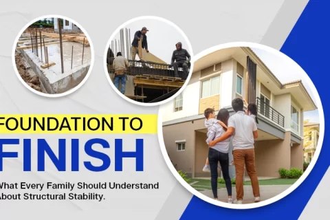Foundation to Finish: What Every Family Should Understand About Structural Stability