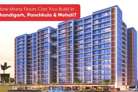 How Many Floors Can You Build in Chandigarh, Panchkula & Mohali?