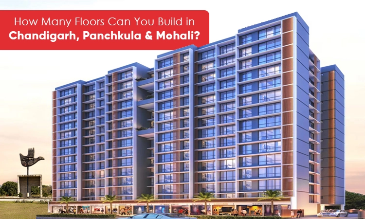 How Many Floors Can You Build in Chandigarh, Panchkula & Mohali?