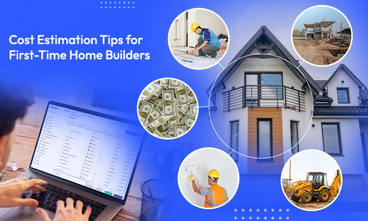 Cost Estimation Tips for First-Time Home Builders in Tricity